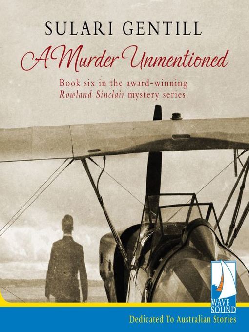 Title details for A Murder Unmentioned by Sulari Gentill - Wait list